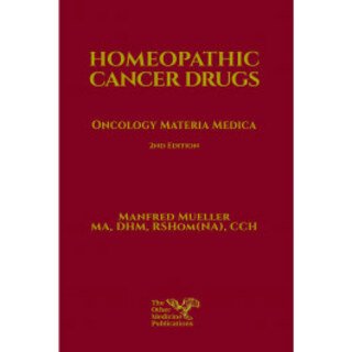 Homeopathic Cancer Drugs: Oncology Materia Medica/Manfred Mueller