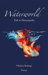 Waterworld - Fish in Homeopathy/Viktória Bodrogi