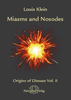 Miasms and Nosodes - Volume 2/Louis Klein