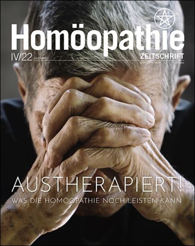 Homöopathie Zeitschrift 2022/4 - Austherapiert! Was die Homöopathie noch leisten kann