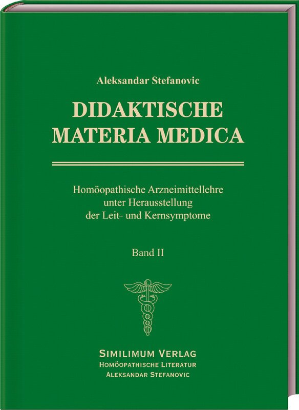Didaktische Materia Medica Band 2 - Homöopathische Arzneimittel