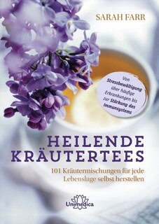 Heilende Kräutertees