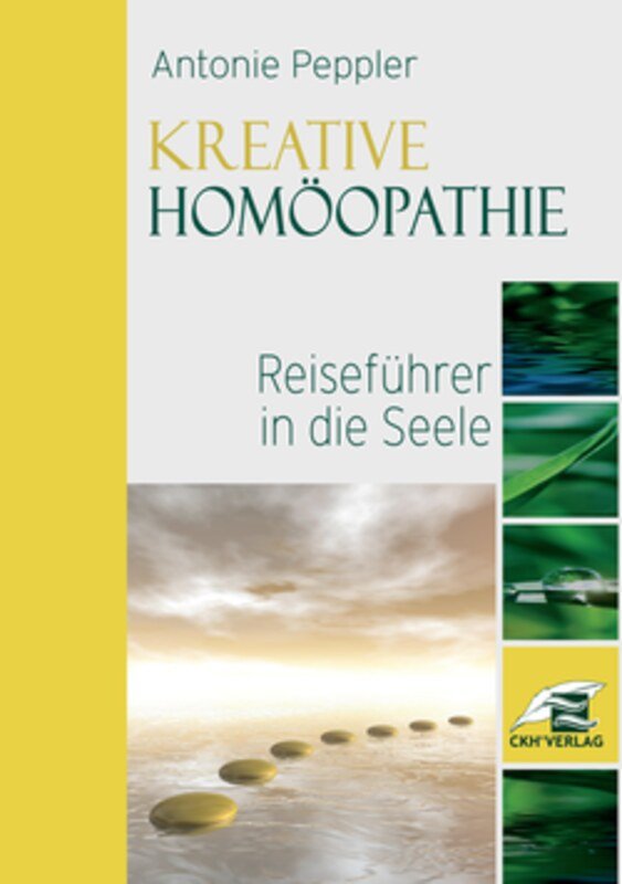 Kreative Homöopathie - Reiseführer in die Seele