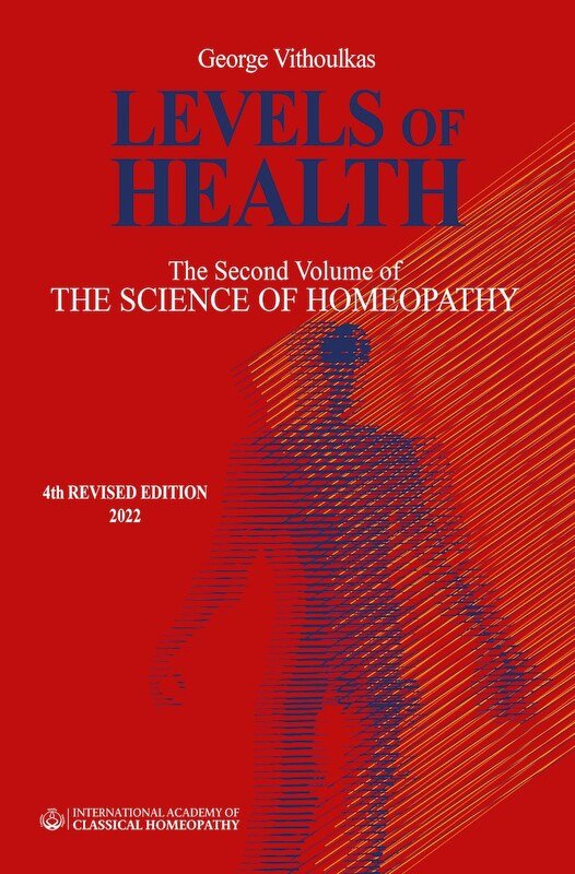 Levels of Health -The Second Volume of 'The Science of Homeopathy'
